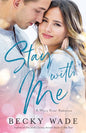 Stay With Me by Becky Wade