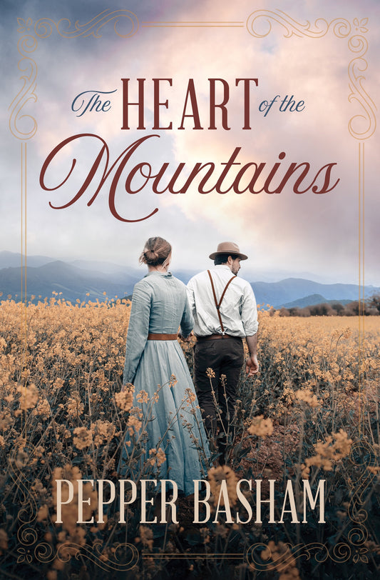 The Heart Of The Mountains by Pepper Basham