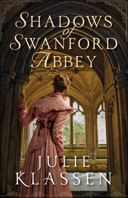 Shadows Of Swanford Abbey by Julie Klassen