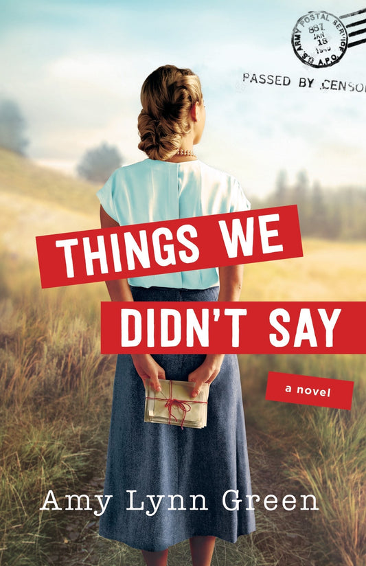 Things We Didn't Say by Amy Lynn Green