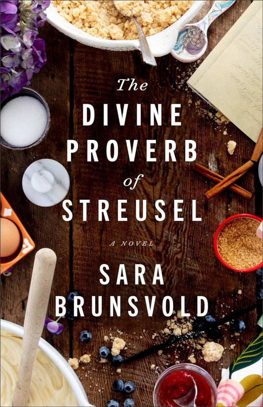 The Divine Proverb Of Streusel by Sara Brunsvold