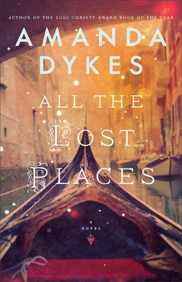 All The Lost Places by Amanda Dykes