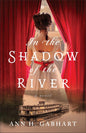 In The Shadow Of The River by Ann H. Gabhart