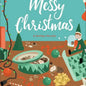 We Wish You A Messy Christmas by Melody Carlson