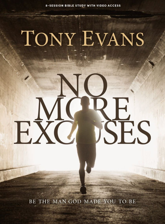 No More Excuses - Bible Study Book with Video Access: Be the Man God Made You To Be