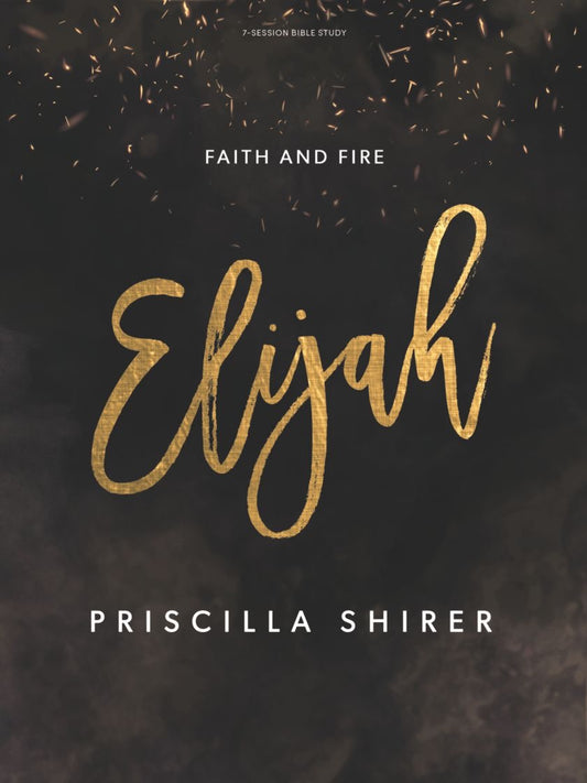 Elijah - Bible Study Book: Faith and Fire