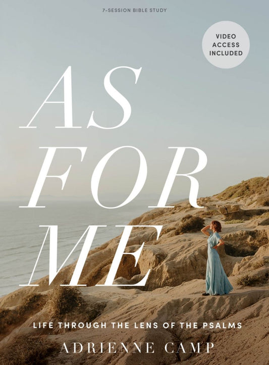 As for Me - Bible Study Book with Video Access: Life Through the Lens of the Psalms