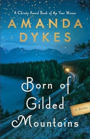 Born Of Gilded Mountains by Amanda Dykes