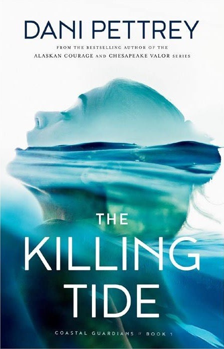 The Killing Tide by Dani Pettrey