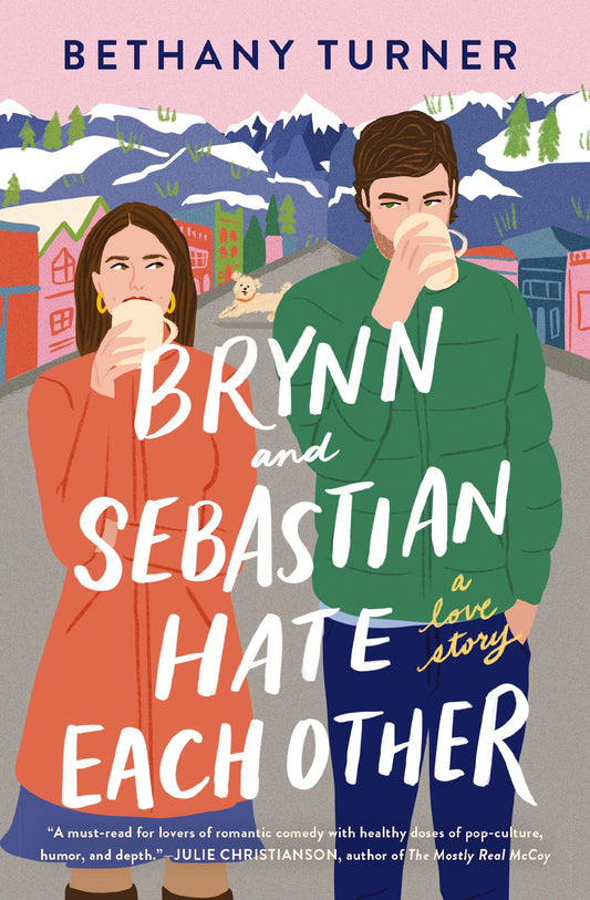 Brynn And Sebastian Hate Each Other by Bethany Turner