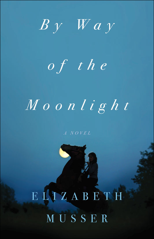 By Way Of The Moonlight by Elizabeth Musser