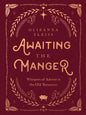 Awaiting the Manger: Whispers of Advent in the Old Testament