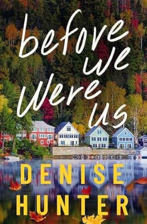 Before We Were Us by Denise Hunter