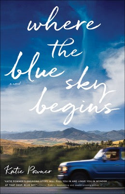 Where The Blue Sky Begins by Katie Powner