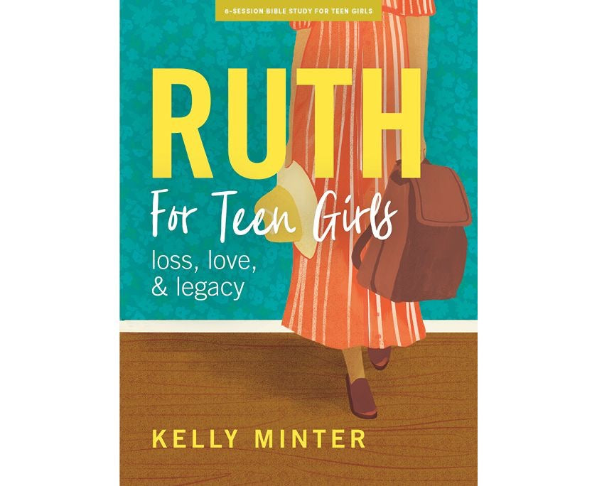 Ruth - Teen Girls' Bible Study Book: Love, Loss & Legacy