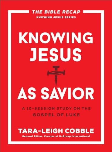 Knowing Jesus as Savior: A 10-Session Bible Study on the Gospel of Luke