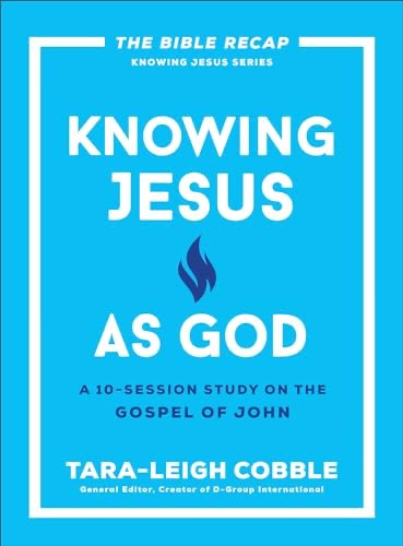 Knowing Jesus as God: A 10-Session Bible Study on the Gospel of John