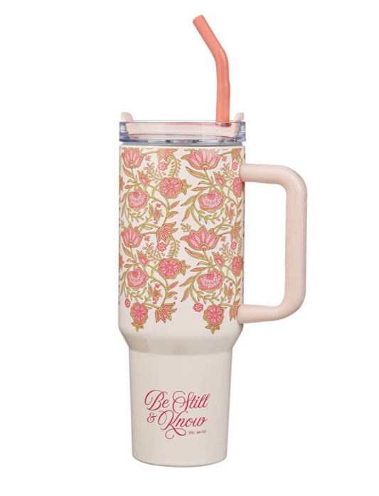 Be Still and Know 40 Oz Tumbler with Reusable Straw - Psalm 46:10