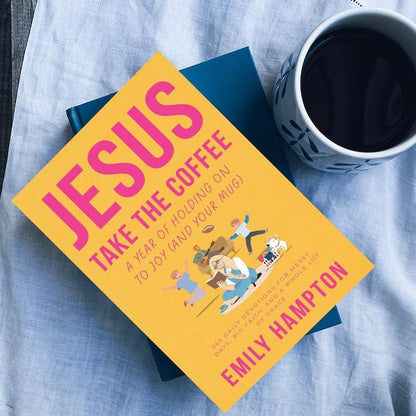 Jesus Take the Coffee | 30-Day Christian Devotional