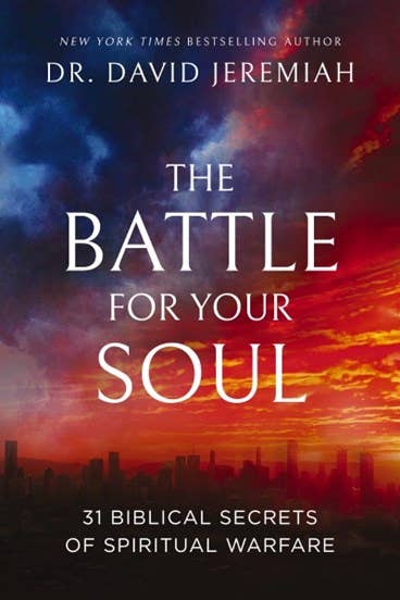 The Battle for Your Soul by Dr. David Jeremiah